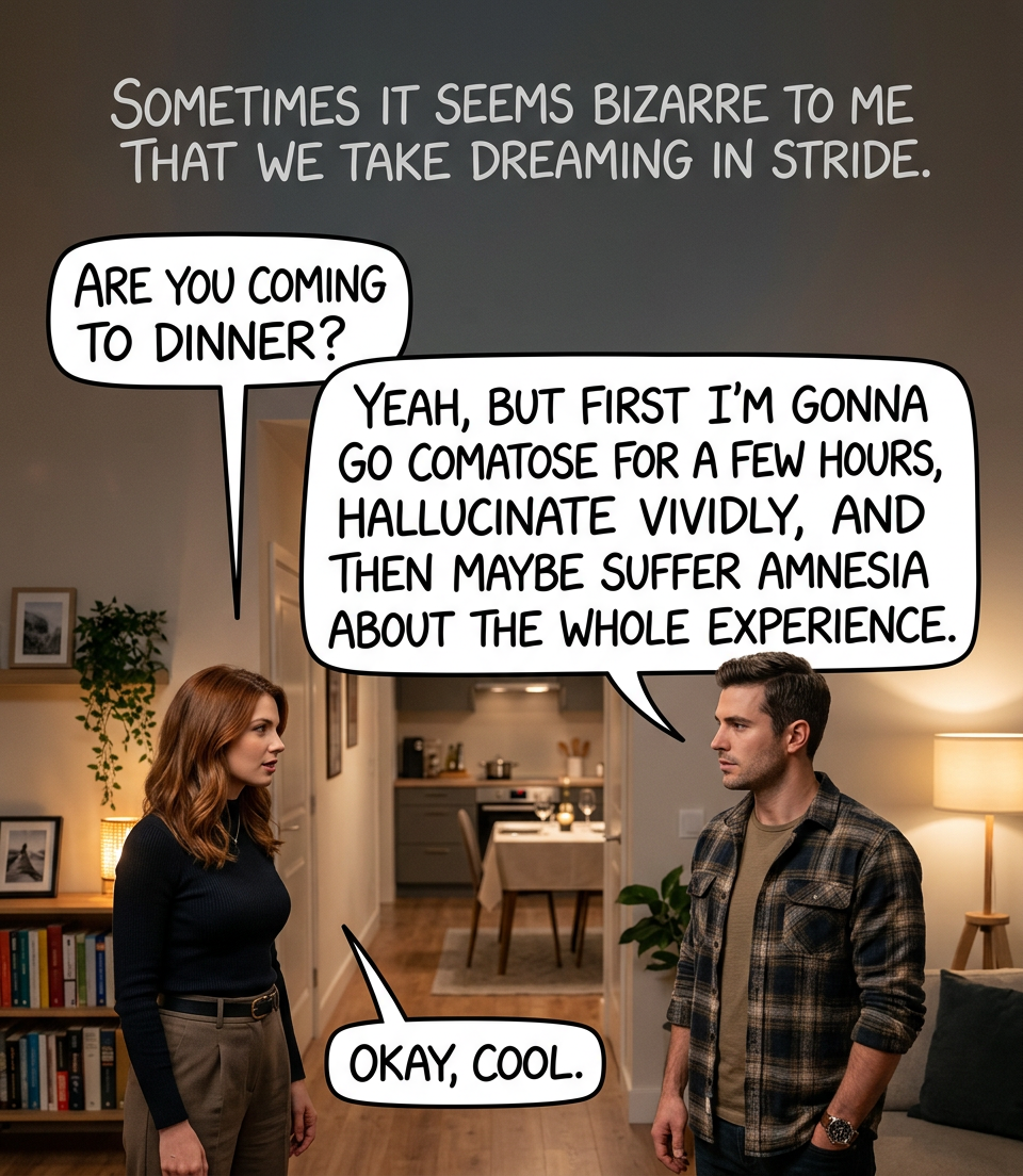 And the possibility of lucid dreaming just makes it that much more fascinating.