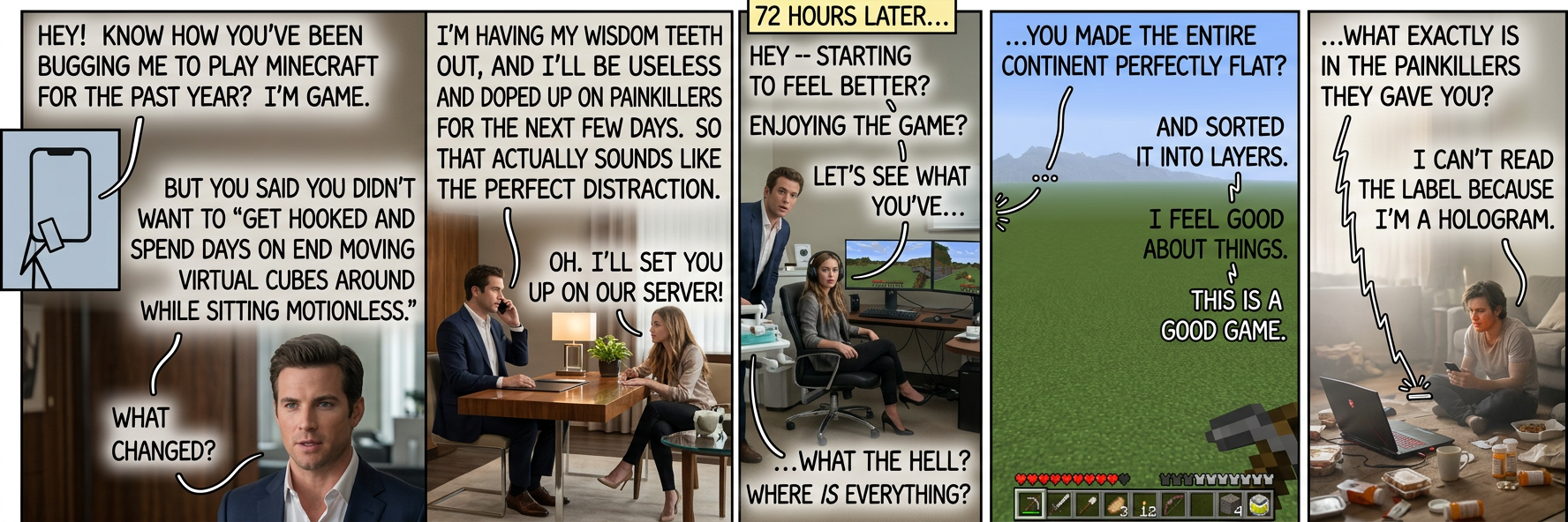 I heard the general anesthesia drugs can cause amnesia, so when I woke up mid-extraction I started taking notes on my hand so I'd remember things later. I managed 'AWAKE BUT EVERYTHING OK' before the dental assistant managed to find and confiscate all my pens.